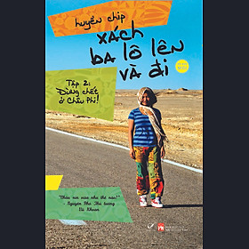 Sách Xách Ba Lô Lên Và Đi - Tập 2: Đừng Chết Ở Châu Phi!