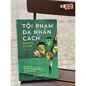 TỘI PHẠM ĐA NHÂN CÁCH – Daniel Keyes – Nguyễn Hà An dịch – 1980 Books – NXB Dân Trí