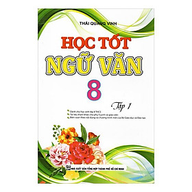 Học Tốt Ngữ Văn Lớp 8 (Tập 1)