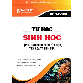 Mua TỰ HỌC SINH HỌC - TẬP 3 - ỨNG DỤNG DI TRUYỀN HỌC, TIẾN HÓA VÀ SINH THÁI_MOON tại NewShop Official