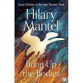 Sách - Bring Up the Bodies by Hilary Mantel (UK edition, paperback)