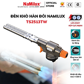 Đèn Khò Gas Hàn Đôi NaMilux TS2513TW - Nhiệt Độ Đầu Khò Trên 1300 C - Đánh Lửa Tự Động - Hàng Chính Hãng