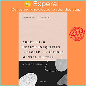 Sách - ing Health Inequities in People with Serious Mental Illness by Leopoldo J. Cabassa (UK edition, hardcover)