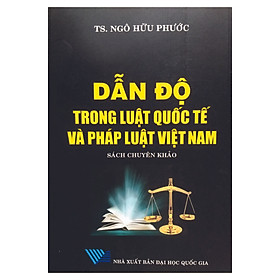 Dẫn Độ Trong Luật Quốc Tế Và Pháp Luật Việt Nam