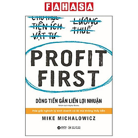 Profit First - Dòng Tiền Gắn Liền Lợi Nhuận Tái Bản 2023