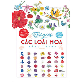 Bách Khoa Thư Cho Cả Nhà - Thế Giới Các Loài Hoa Bằng Tranh