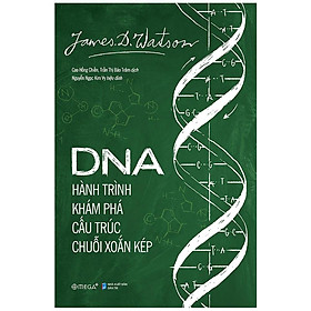 Sách-DNA hành trình khám phá cấu trúc chuỗi xoắn kép - Alphabooks - BẢN QUYỀN