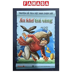 Sách - Truyện Cổ Tích Việt Nam Chọn Lọc - Ăn Khế Trả Vàng (Tái Bản 2025)