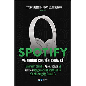 Spotify Và Những Chuyện Chưa Kể