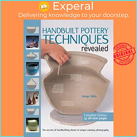 Sách - Handbuilt Pottery Techniques Revealed: The Secrets of Handbuilding Shown  by Jacqui Atkin (US edition, paperback)