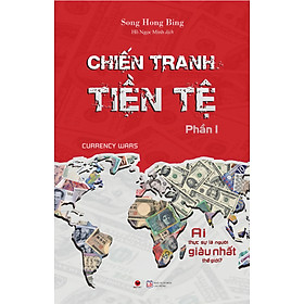 Hình ảnh CHIẾN TRANH TIỀN TỆ - AI THỰC SỰ LÀ NGƯỜI GIÀU NHẤT THẾ GIỚI? (PHẦN I)_BV