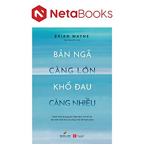 Bản Ngã Càng Lớn - Khổ Đau Càng Nhiều - Brian Mayne