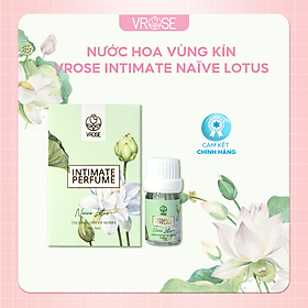 Nước hoa vùng kín nữ Vrose Intimate Perfume Naïve Lotus hương thanh mát tinh tế 5ml