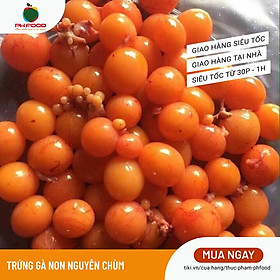 [Chỉ giao HN] - Trứng Gà Non Nguyên Chùm - Túi 1Kg Hút Chân Không