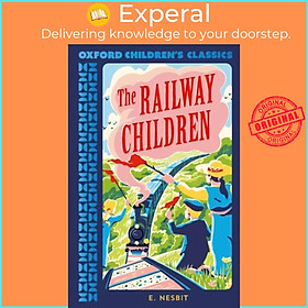 Sách - Oxford Children's Classics: The Railway Children by Edith Nesbit (UK edition, paperback)