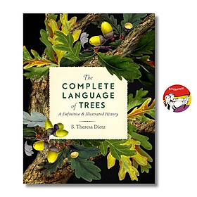 The Complete Language of Trees: A Definitive and Illustrated History by S. Theresa Dietz