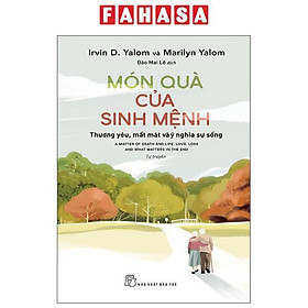 Sách - Món Quà Của Sinh Mệnh - Thương Yêu, Mất Mát Và Ý Nghĩa Sự Sống