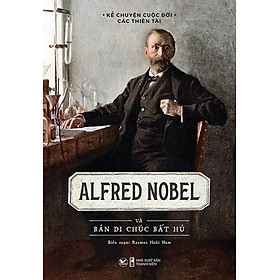 Sách:  Alfred Nobel Và Bản Di Chúc Bất Hủ