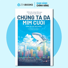 Hôm Ấy Cùng Nhìn Qua Ô Cửa Sổ Văn Phòng Chúng Ta Đã Mỉm Cười