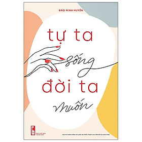 Tự Ta Sống Đời Ta Muốn