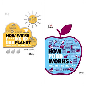 Combo 2 cuốn: HOW WE’RE F***ING UP OUR PLANET – TA ĐANG HỦY DIỆT TRÁI ĐẤT NHƯ THẾ NÀO + HOW FOOD WORKS - HIỂU HẾT VỀ THỨC ĂN( Khám Phá Thế Với Xung Quanh /Giải Đáp Vấn Đề Môi Trường Sống/Tặng Kèm Bookmark)