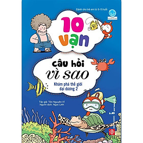 Sách - 10 Vạn Câu Hỏi Vì Sao - Khám Phá Thế Giới Đại Dương 2