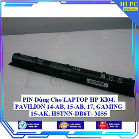 PIN Dùng Cho LAPTOP HP KI04 PAVILION 14-AB 15-AB 17 GAMING 15-AK HSTNN - DB6T- MS5 - Hàng Nhập Khẩu 