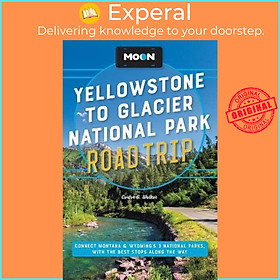 Sách - Moon Yellowstone to Glacier National Park Road Trip (Second Edition)  by Carter G. Walker (US edition, paperback)