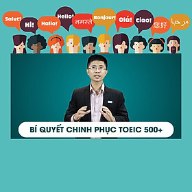 Khóa Học Bí Quyết Chinh Phục Toeic 500+