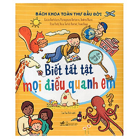 Bách Khoa Thư Đầu Đời - Biết Tất Tật Mọi Điều Quanh Em