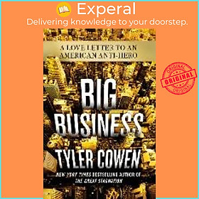 Hình ảnh Sách - Big Business : A Love Letter to an American Anti-Hero by Tyler Cowen (US edition, paperback)