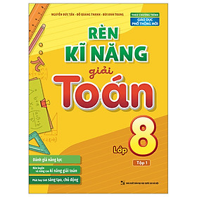 Rèn Kĩ Năng Giải Toán Lớp 8 - Tập 1 - Theo Chương Trình Giáo Dục Phổ Thông Mới