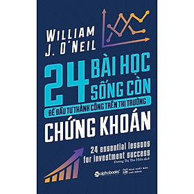 Hình ảnh Sách 24 bài học sống còn để đầu tư thành công trên thị trường chứng khoán (Tái bản) - Alphabooks - BẢN QUYỀN