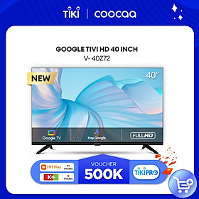 Google Tivi Coocaa HD 40 Inch - 40Z72 Youtube Netfilx Smart TV 2022 new tv - Hàng Chính Hãng