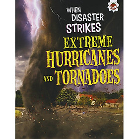 [Download Sách] Sách tiếng Anh - When disaster strikes : Extreme Hurricanes and Tornados