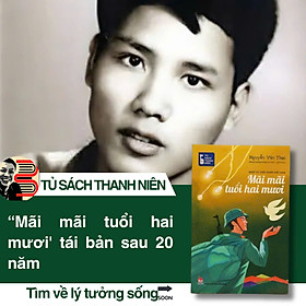 MÃI MÃI TUỔI HAI MƯƠI - NHẬT KÝ THỜI CHIẾN VIỆT NAM – Đặng Vương Hưng sưu tầm, giới thiệu – NXB Kim Đồng - NXB Kim Đồng