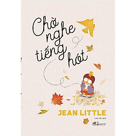 Sách Chờ nghe tiếng hót - Nhã Nam - BẢN QUYỀN