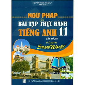 Hình ảnh sách - ngữ pháp và bài tập thực hành tiếng anh 11 (bám sát sgk i-learn smart world)