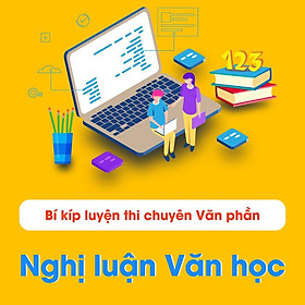Học Mãi - Bí Kíp Luyện Thi Chuyên Văn Phần Nghị Luận Văn Học