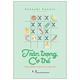 Trân Trọng Cơ Thể -Chìa Khóa Tránh Xa Ung Thư (HH) - Eran Katz