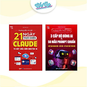 Combo/Lẻ: Hướng dẫn chi tiết 21 Ngày thực chiến Claude và 3 Cấp độ dùng AI % 50 mẫu prompt chuẩn - Bản Quyền