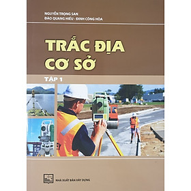 Trắc Địa Cơ Sở Tập 1 (Tái bản)