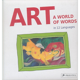 Art: A World Of Words : First Paintings-First Words In 12 Languages