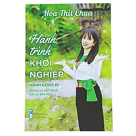 Sách Hành Trình Khởi Nghiệp - Tác Giả Hoa Thịt Chua