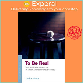 Sách - To Be Real - Truth and Racial Authenticity in African American Standup C by Lanita Jacobs (UK edition, paperback)