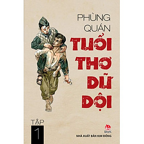 Hình ảnh sách Tuổi Thơ Dữ Dội - Tập 1 (Tái Bản)
