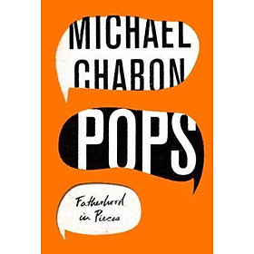 Sách - Pops: Fatherhood in Pieces by Michael Chabon (UK edition, paperback)