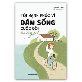 Sách - Tôi hạnh phúc vì dám sống cuộc đời của riêng mình (MC)