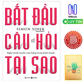 Bắt Đầu Với Câu Hỏi Tại Sao - Nghệ Thuật Truyền Cảm Hứng Trong Kinh Doanh ( Free bookcare + sổ tay )