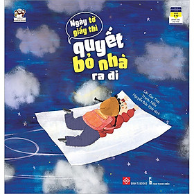 Ngày Tờ Giấy Thi Quyết Bỏ Nhà Ra Đi